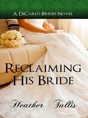 cover image of Reclaiming His Bride (DiCarlo Brides book 3)